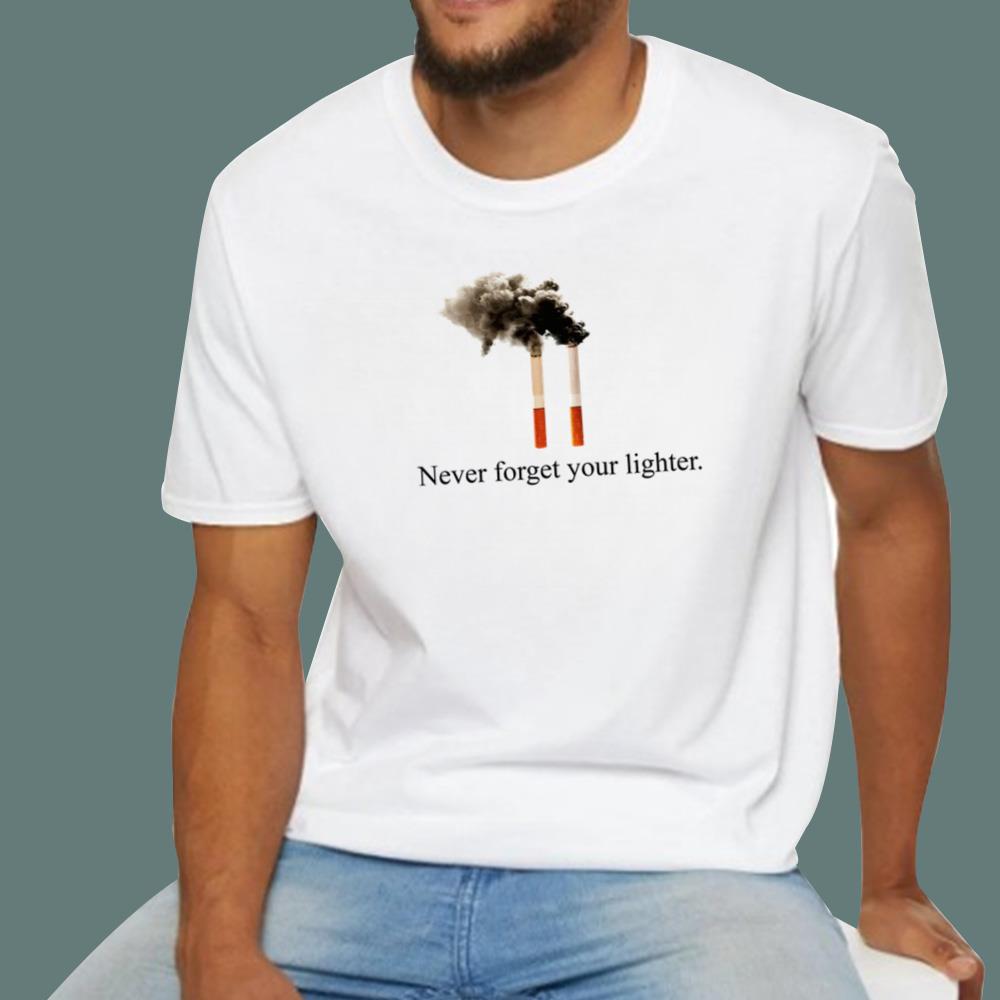Forget Your Lighter T-Shirt