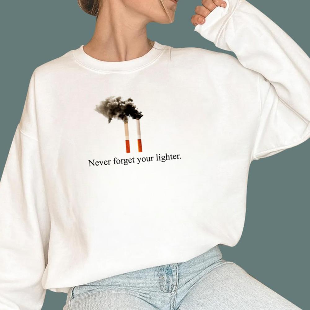 Forget Your Lighter T-Shirt