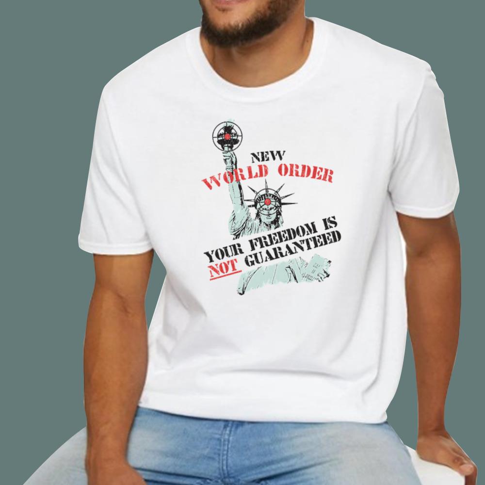 New World Order Your Freedom Is Not Guaranteed T-Shirt