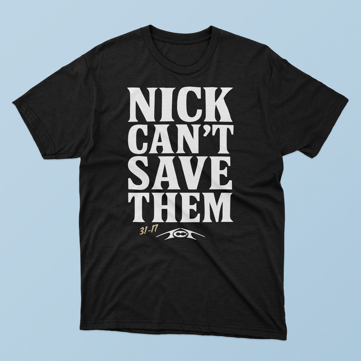 Nick Can’t Save Them T-Shirt