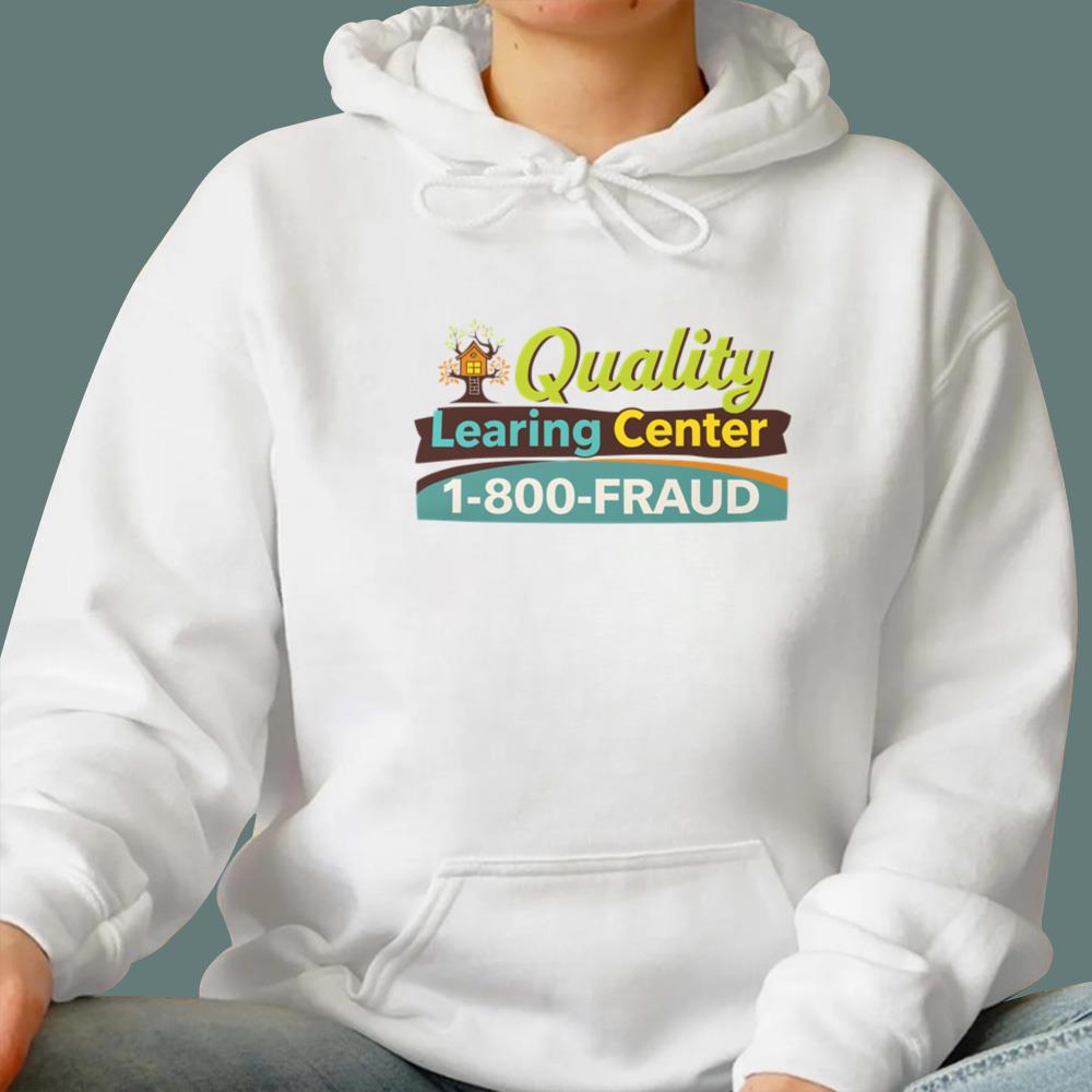 Nick Shirley – Quality Learning Center 1-800-FRAUD T-Shirt