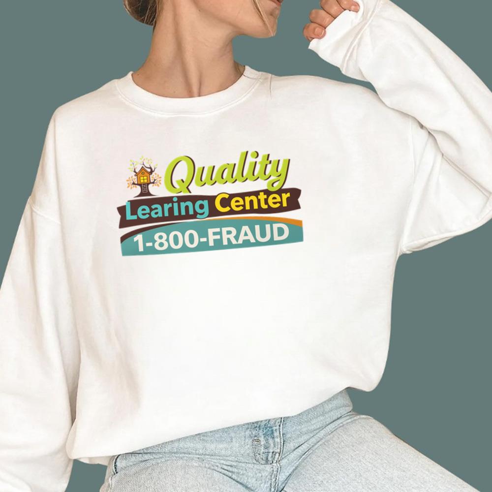 Nick Shirley – Quality Learning Center 1-800-FRAUD T-Shirt