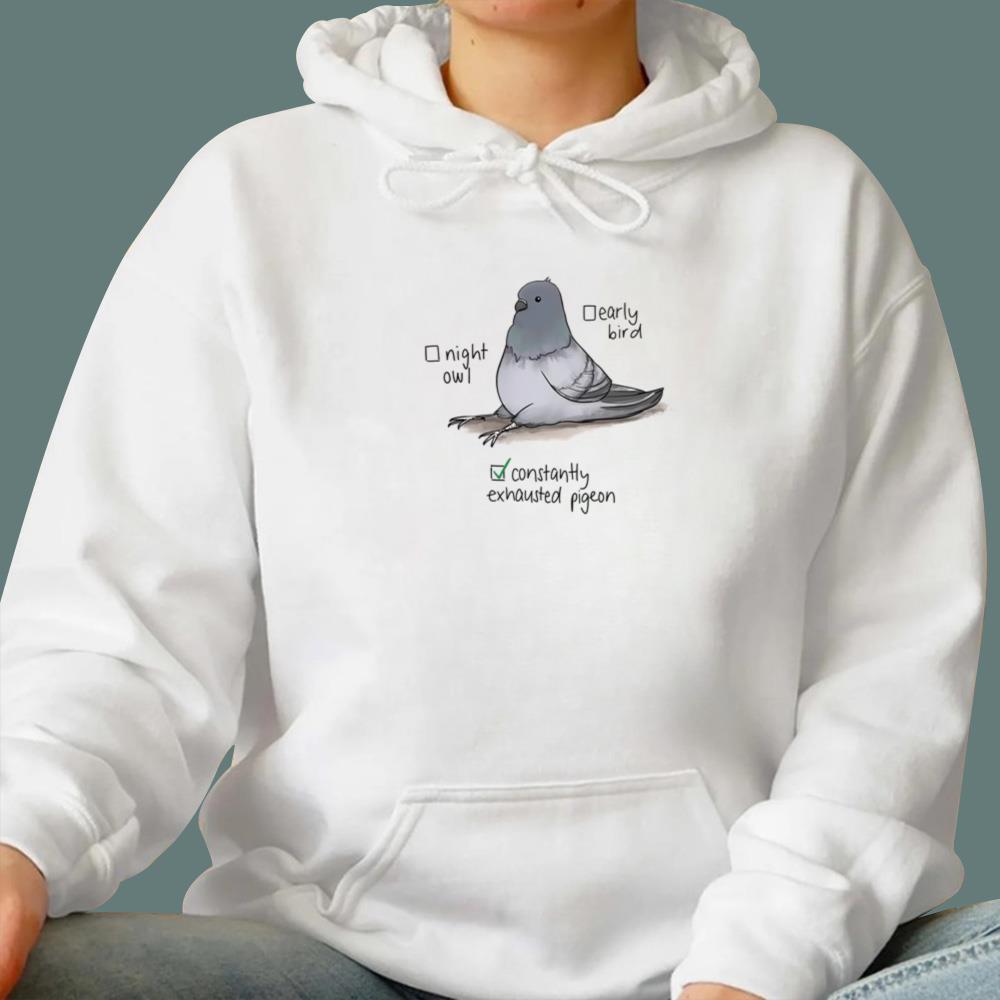 Night Owl Early Bird Constantly Exhausted Pigeon T-Shirt