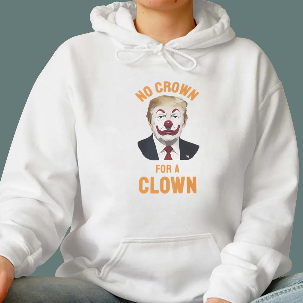 No Crown For A Clown T-Shirt