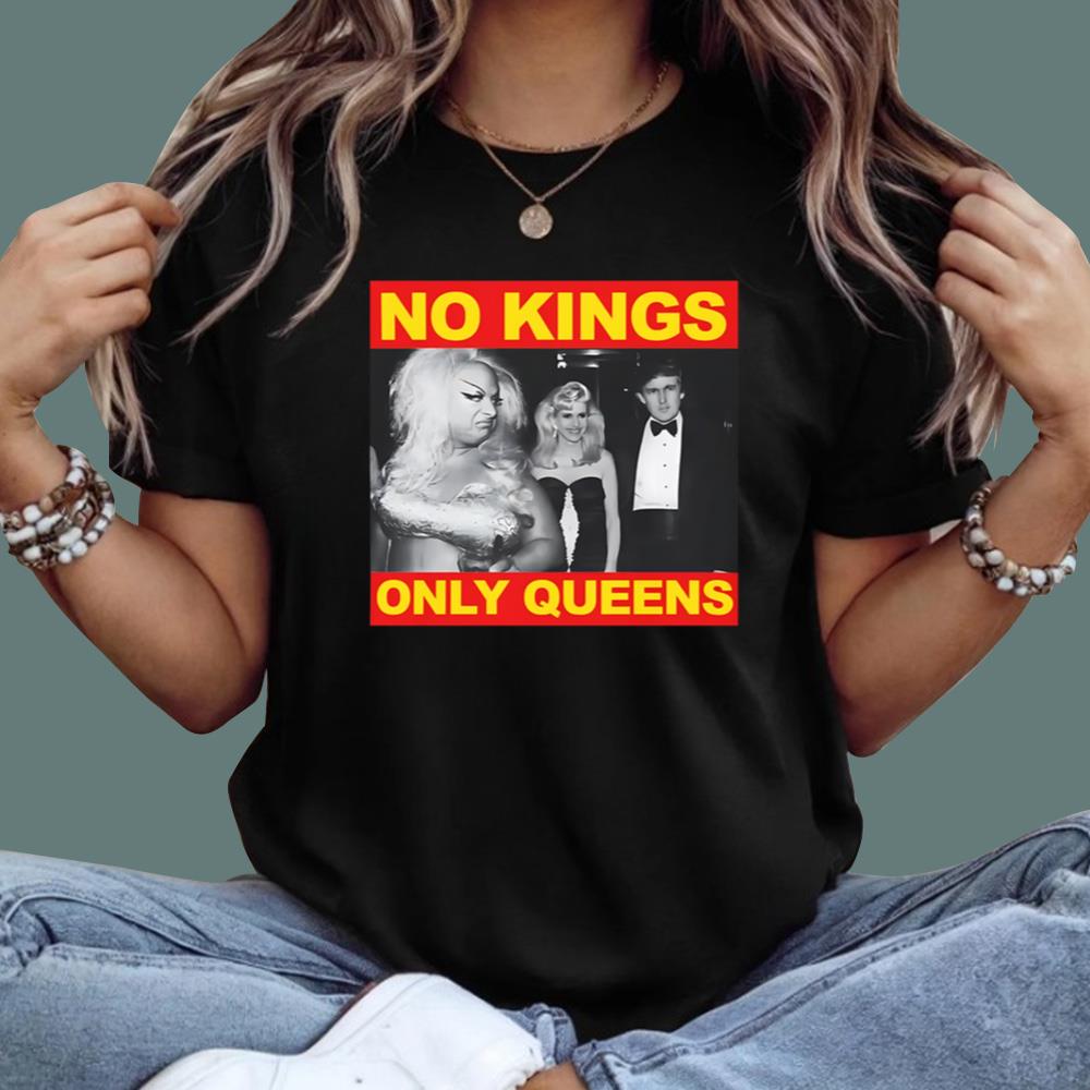 No Kings Only Queens T-Shirt