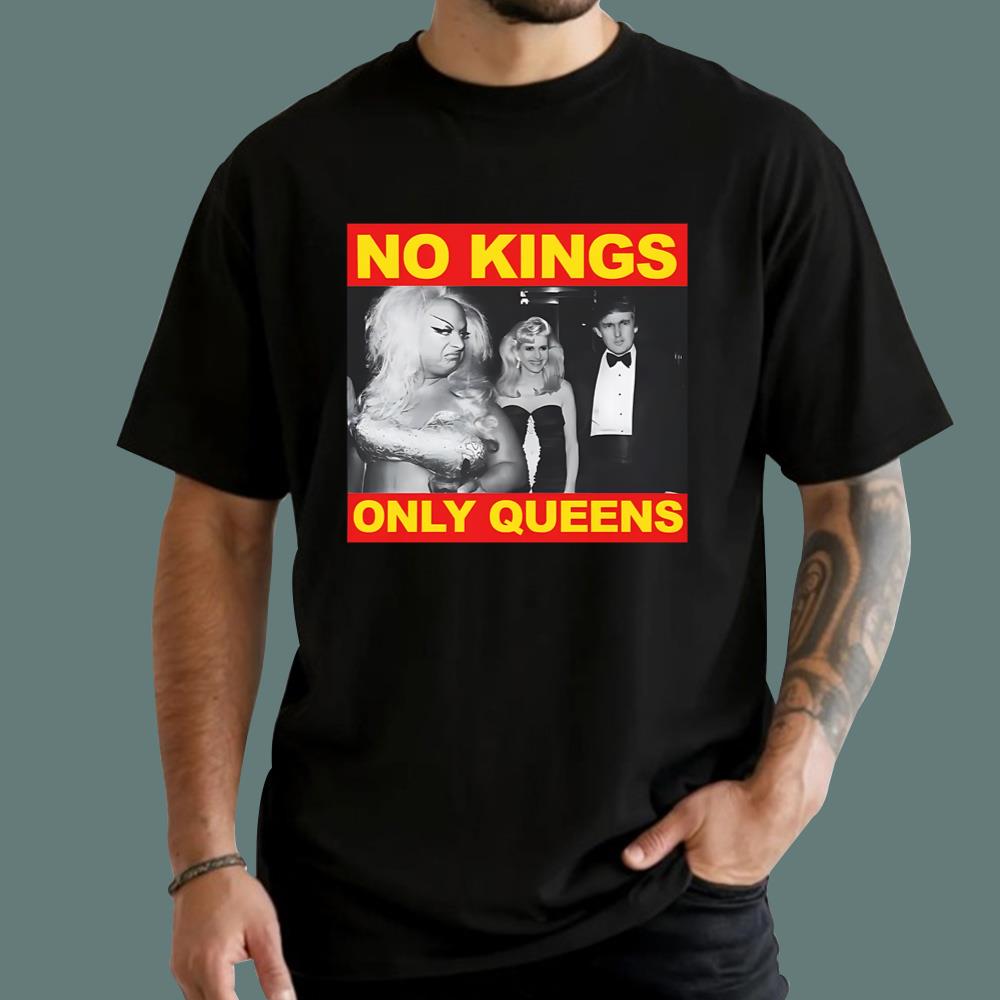 No Kings Only Queens T-Shirt