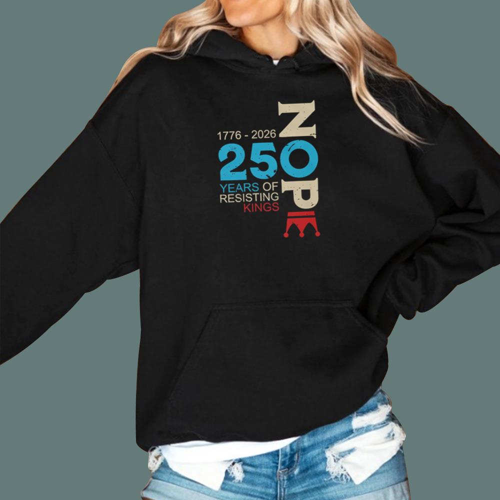 Nope 250 Years Resisting Kings T-Shirt