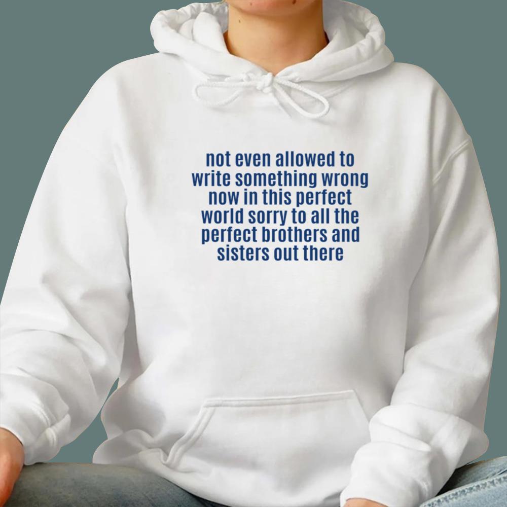 Not Even Allowed To Write Something Wrong T-Shirt