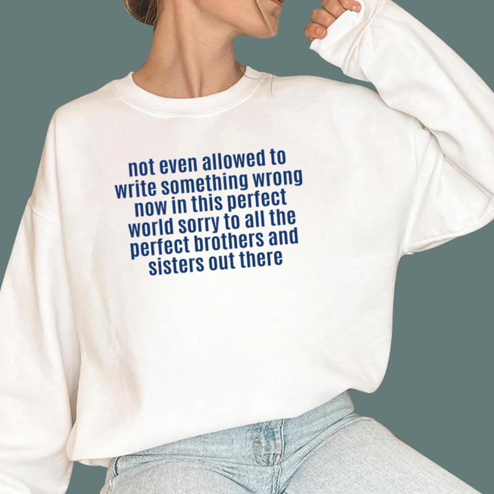 Not Even Allowed To Write Something Wrong T-Shirt