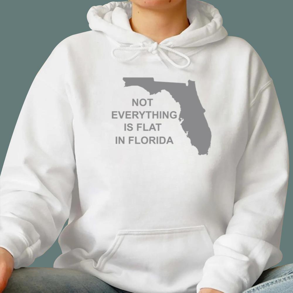 Not Everything Is Flat In Florida T-Shirt