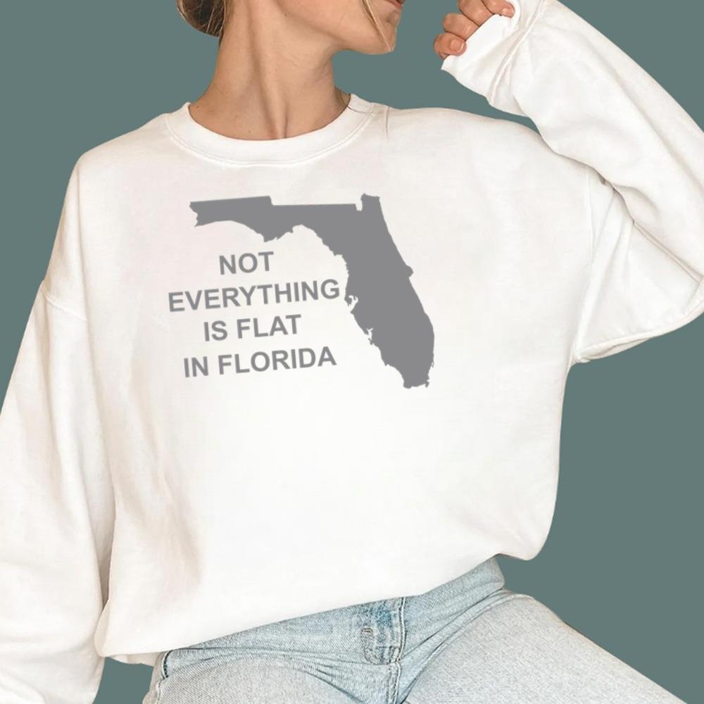 Not Everything Is Flat In Florida T-Shirt