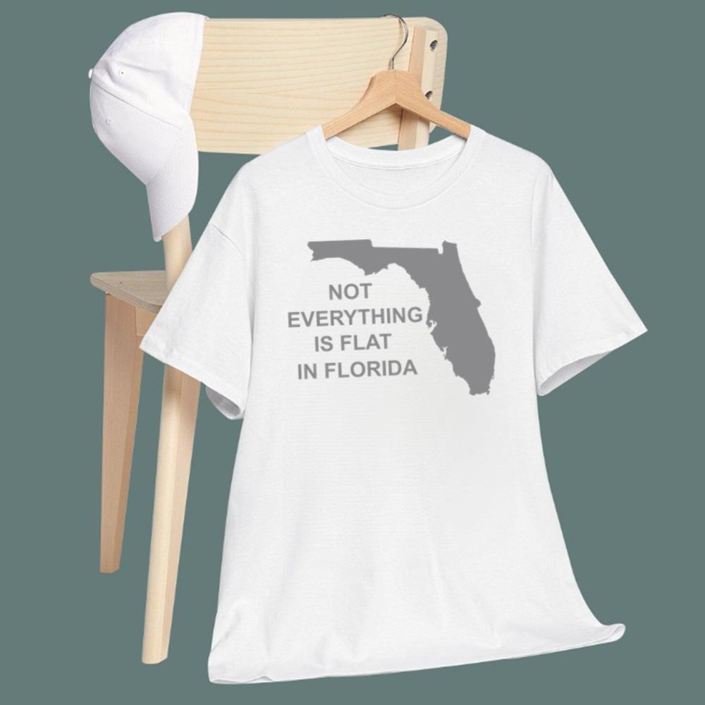 Not Everything Is Flat In Florida T-Shirt