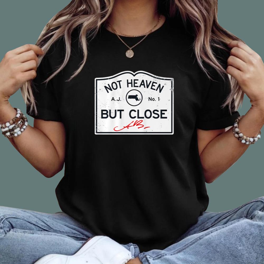 Not Heaven But Close T-Shirt