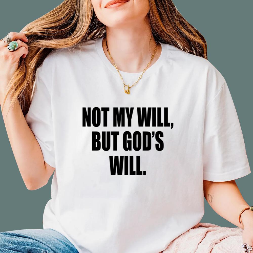 Not My Will But God’s Will T-Shirt