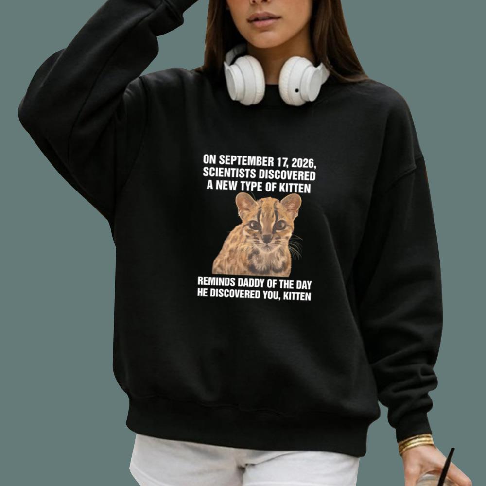 On September 17 2026 Scientists Discovered A New Type Of Kitten T-Shirt