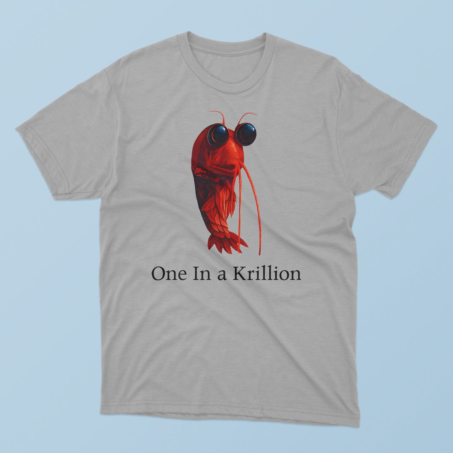 One In A Krillion T-Shirt