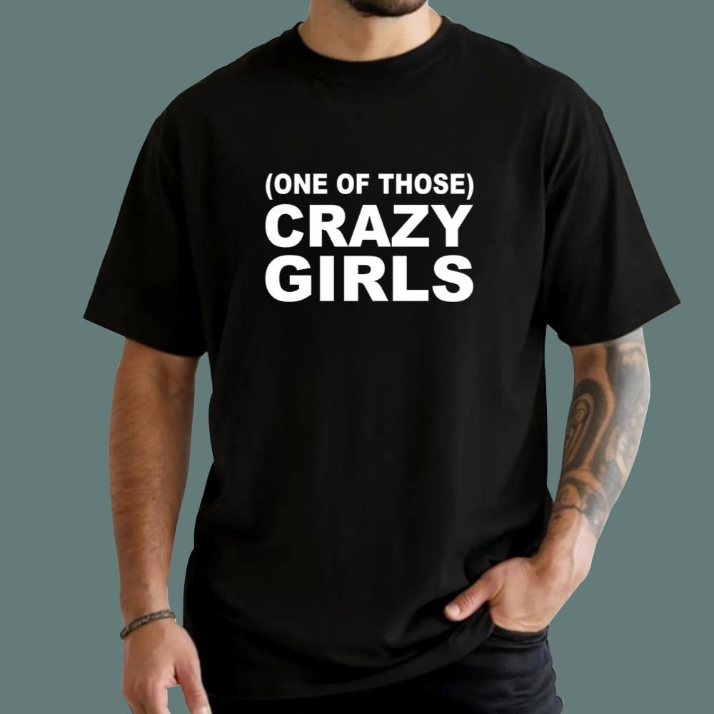 One Of Those Crazy Girls T-Shirt