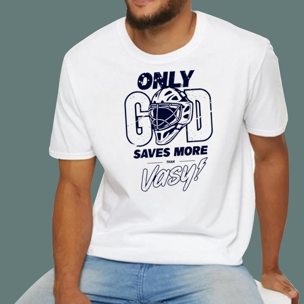 Only God Saves More Than Vasy T-Shirt