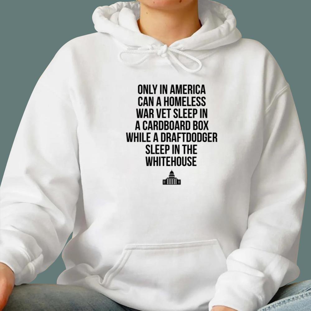 Only In America Can A Homeless War Vet Sleep In A Cardboard Box T-Shirt