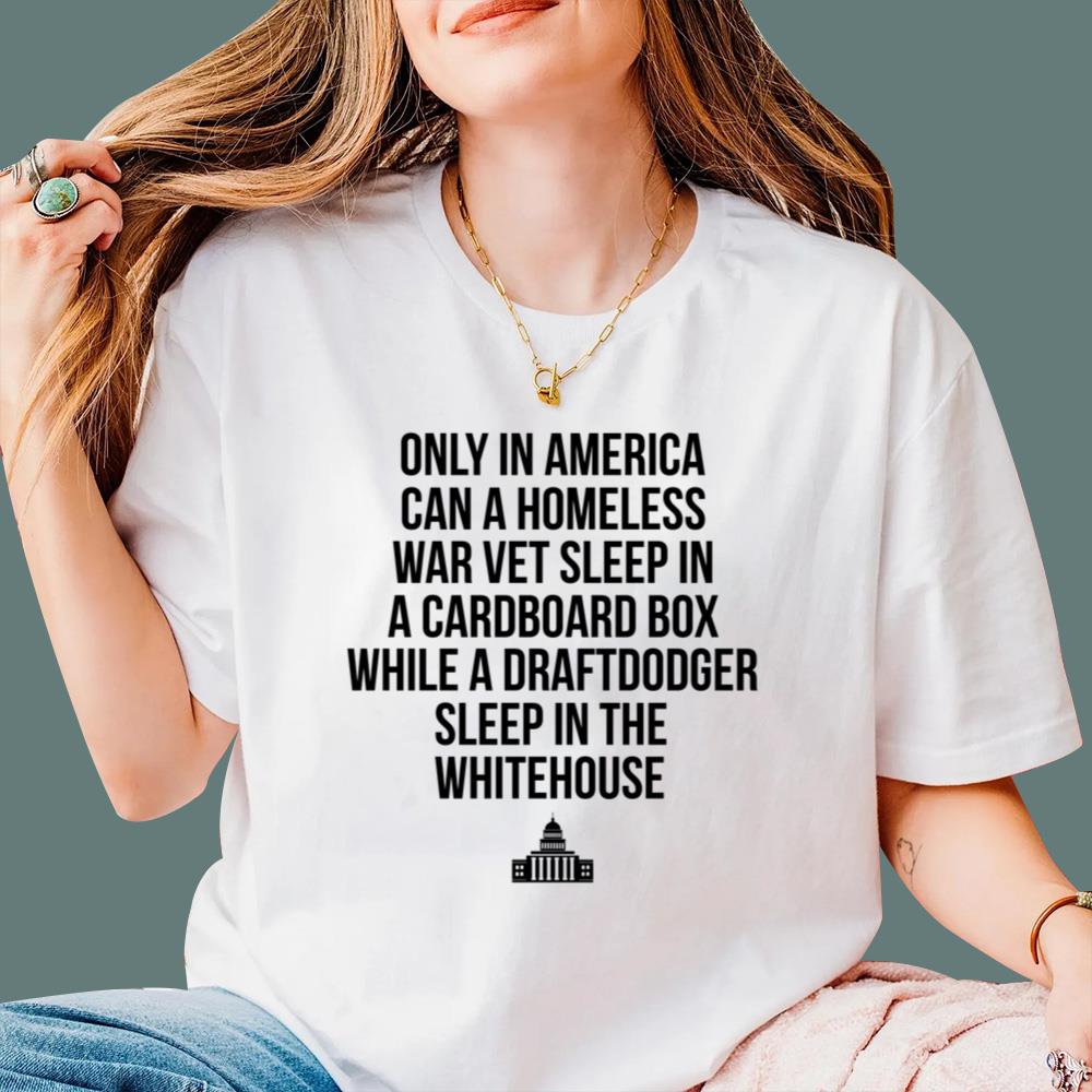 Only In America Can A Homeless War Vet Sleep In A Cardboard Box T-Shirt