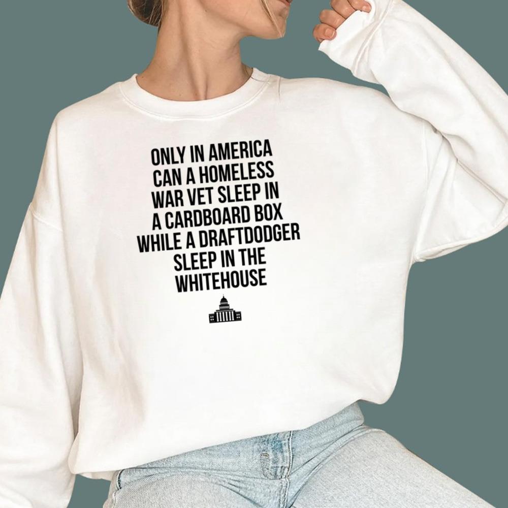 Only In America Can A Homeless War Vet Sleep In A Cardboard Box T-Shirt