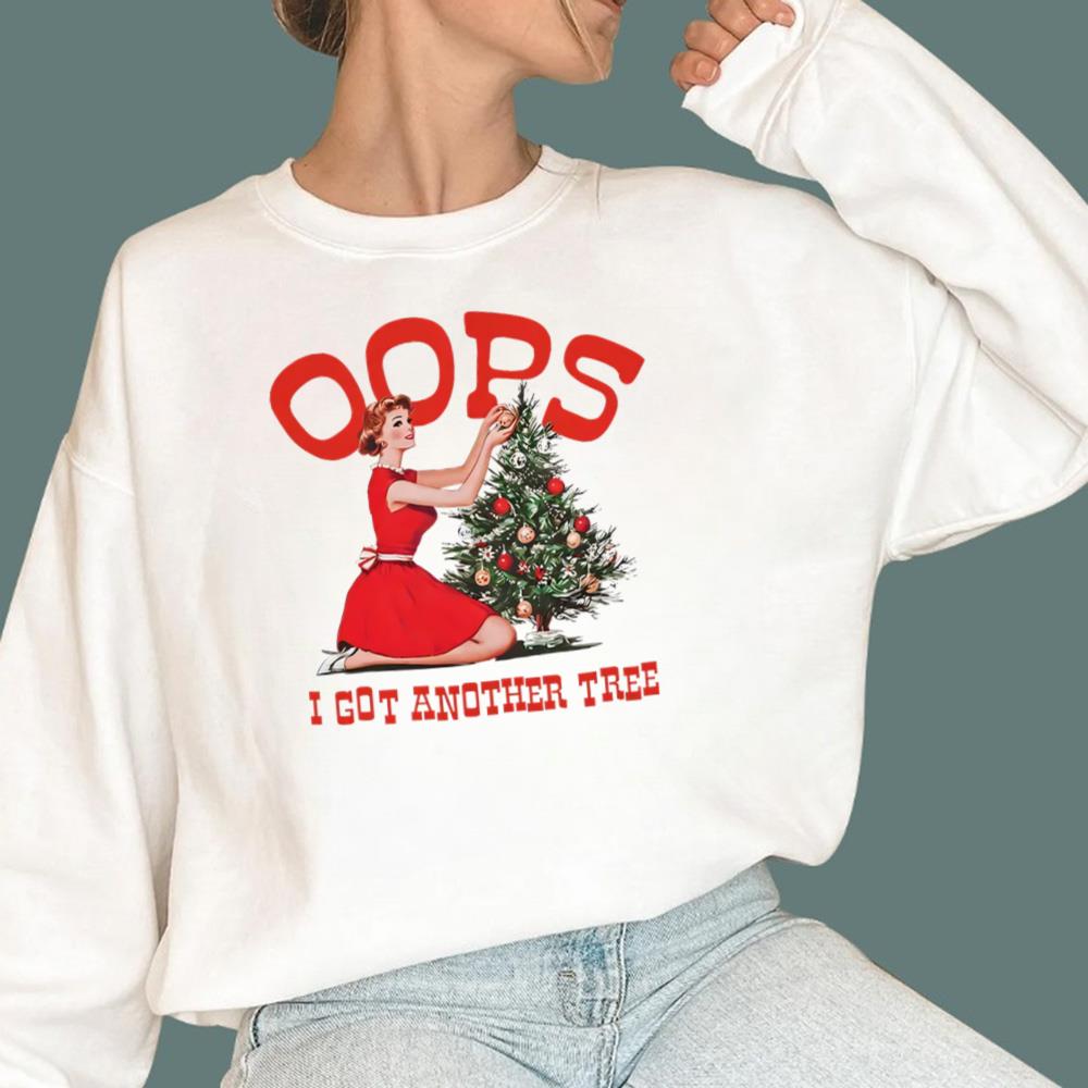 Oops I Got Another Tree Christmas T-Shirt