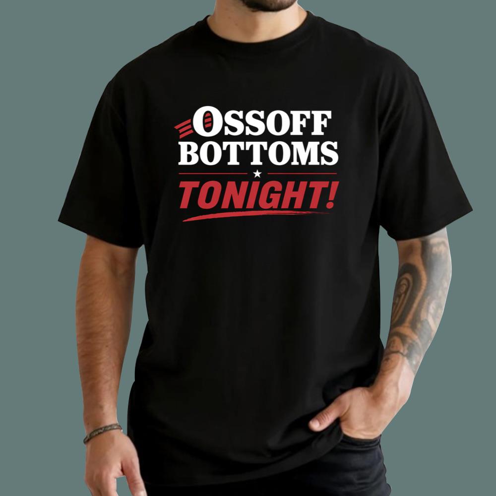 Ossoff Bottoms Tonight T-Shirt