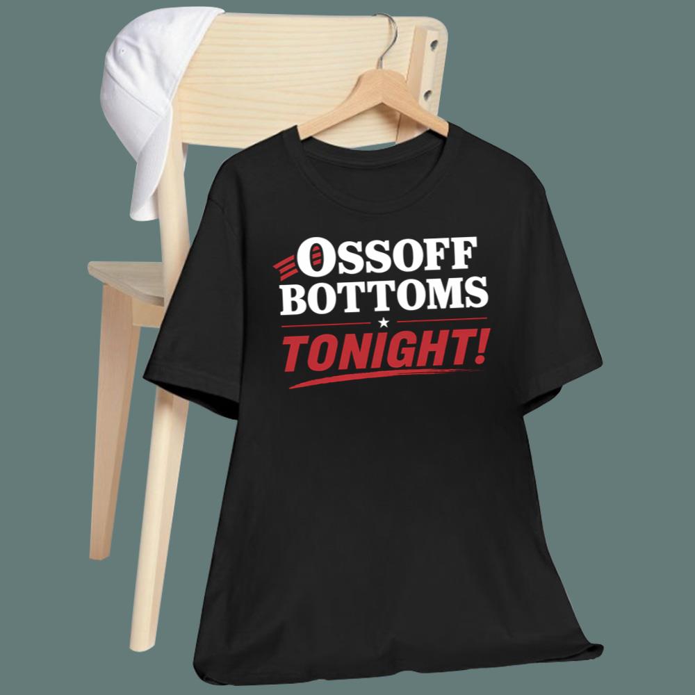 Ossoff Bottoms Tonight T-Shirt