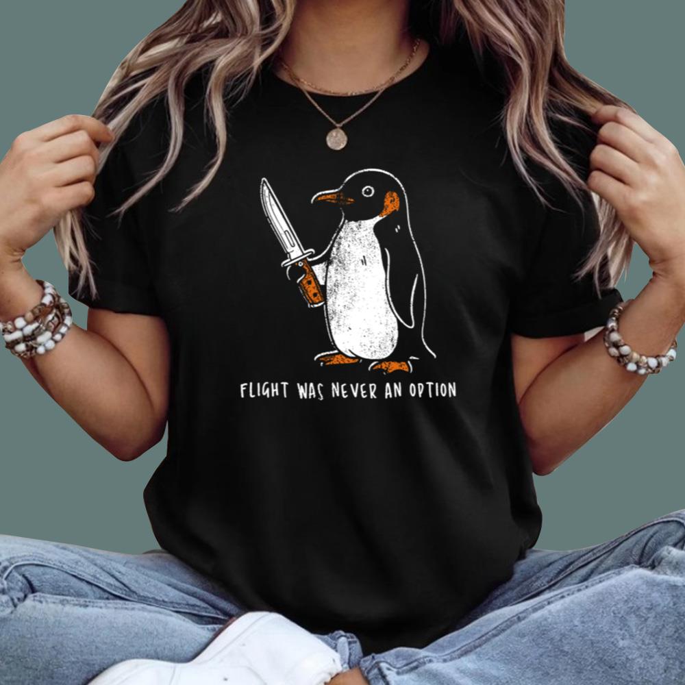 Penguin Flight Was Never An Option T-Shirt