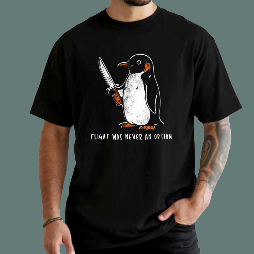 Penguin Flight Was Never An Option T-Shirt
