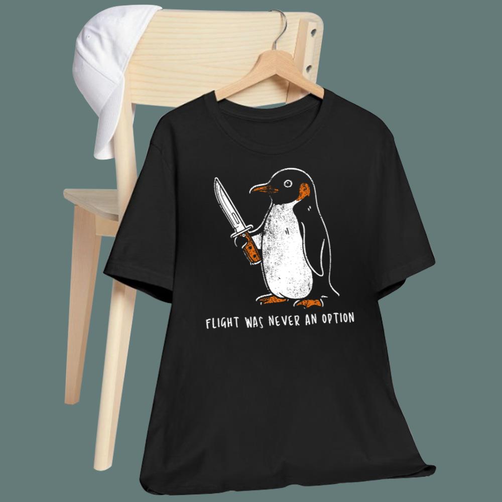 Penguin Flight Was Never An Option T-Shirt