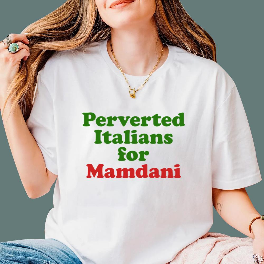 Perverted Italians For Mamdani T-Shirt