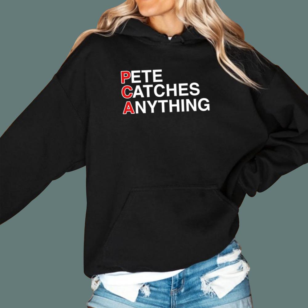 Pete Catches Anything T-Shirt