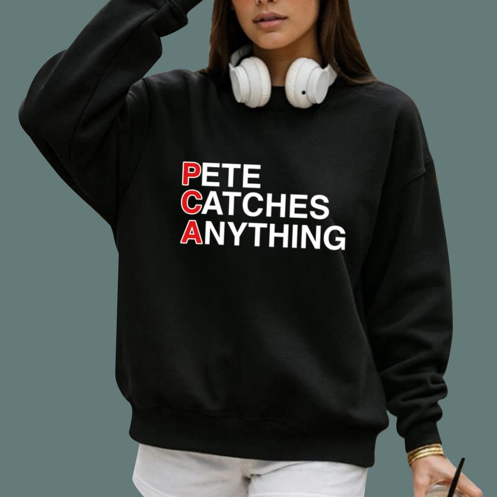 Pete Catches Anything T-Shirt
