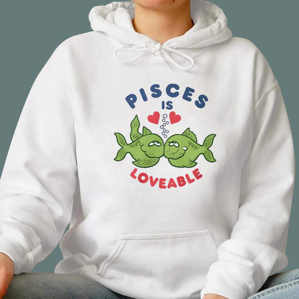 Pisces Is Loveable T-Shirt