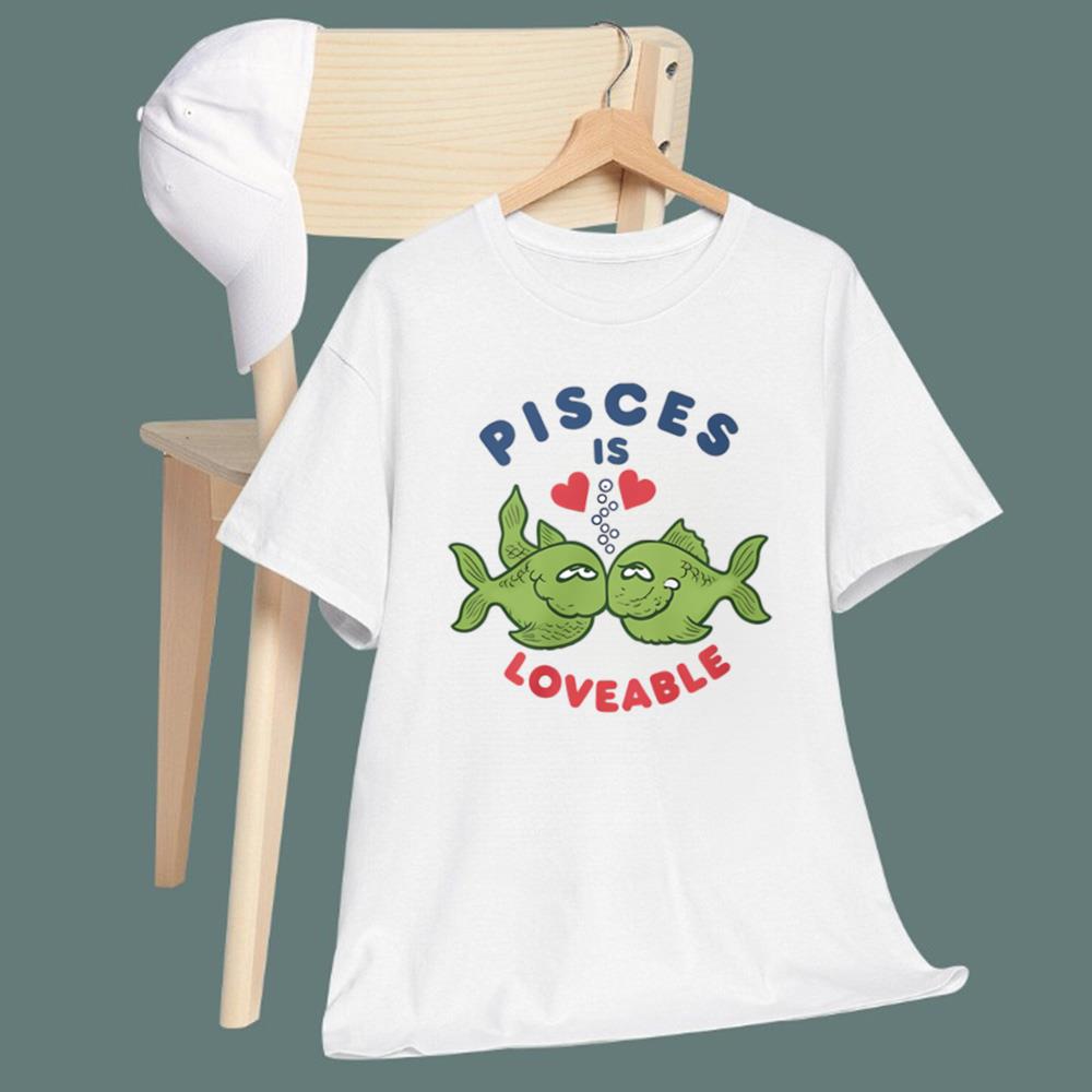 Pisces Is Loveable T-Shirt