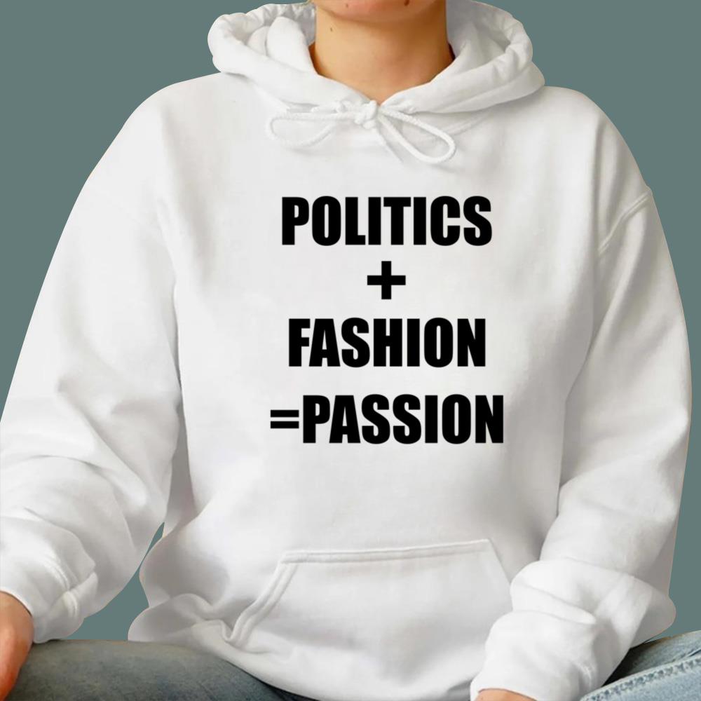 Politics + Fashion = Passion T-Shirt