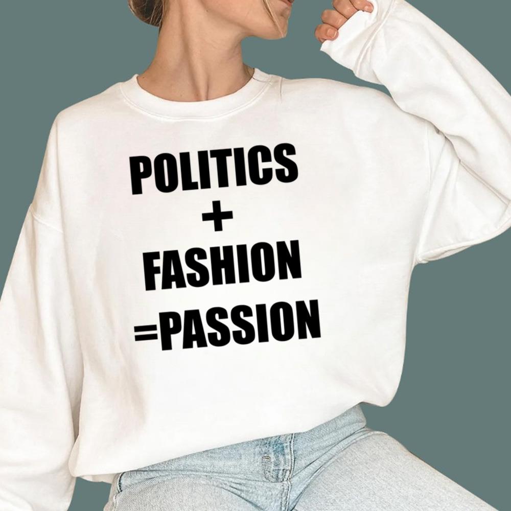 Politics + Fashion = Passion T-Shirt