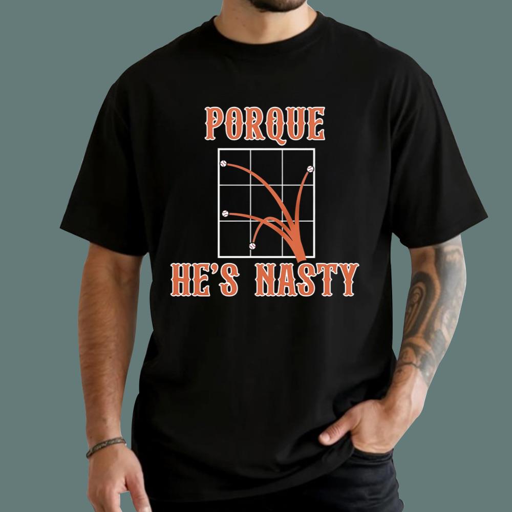 Porque He’s Nasty T-Shirt