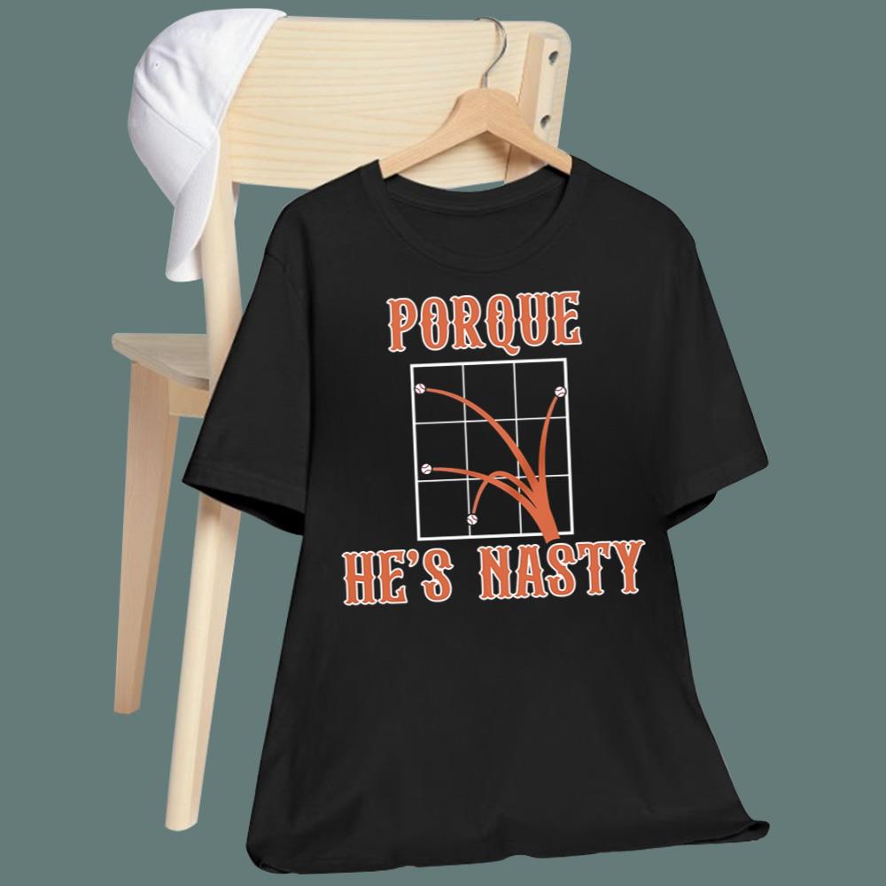 Porque He’s Nasty T-Shirt