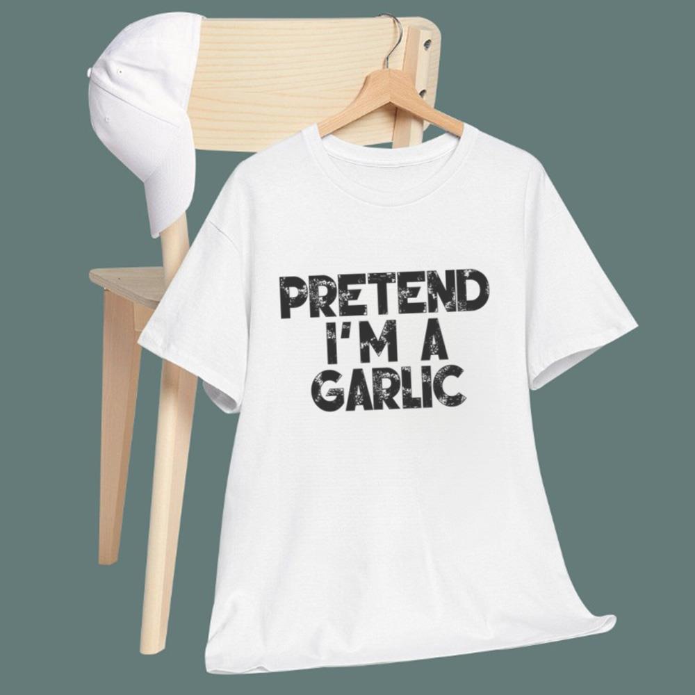 Pretend I'm A Garlic T-Shirt