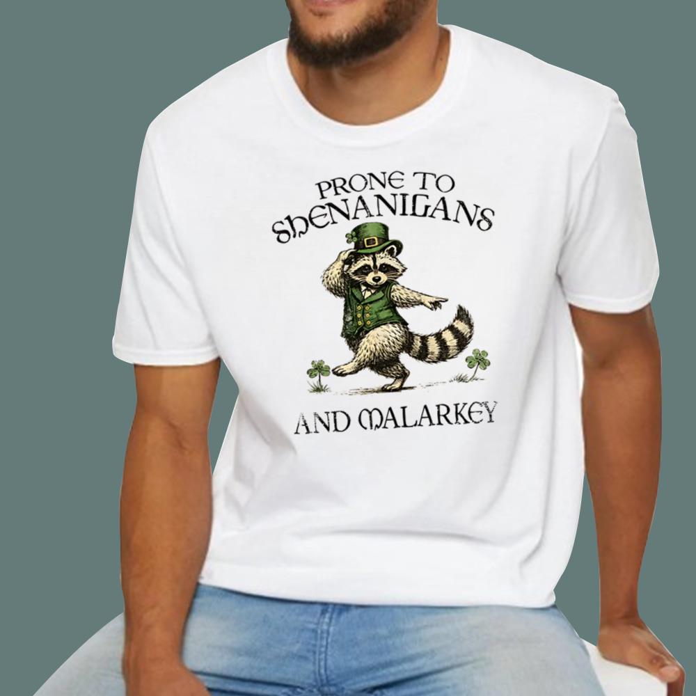 Prone To Shenanigans And Malarkey T-Shirt