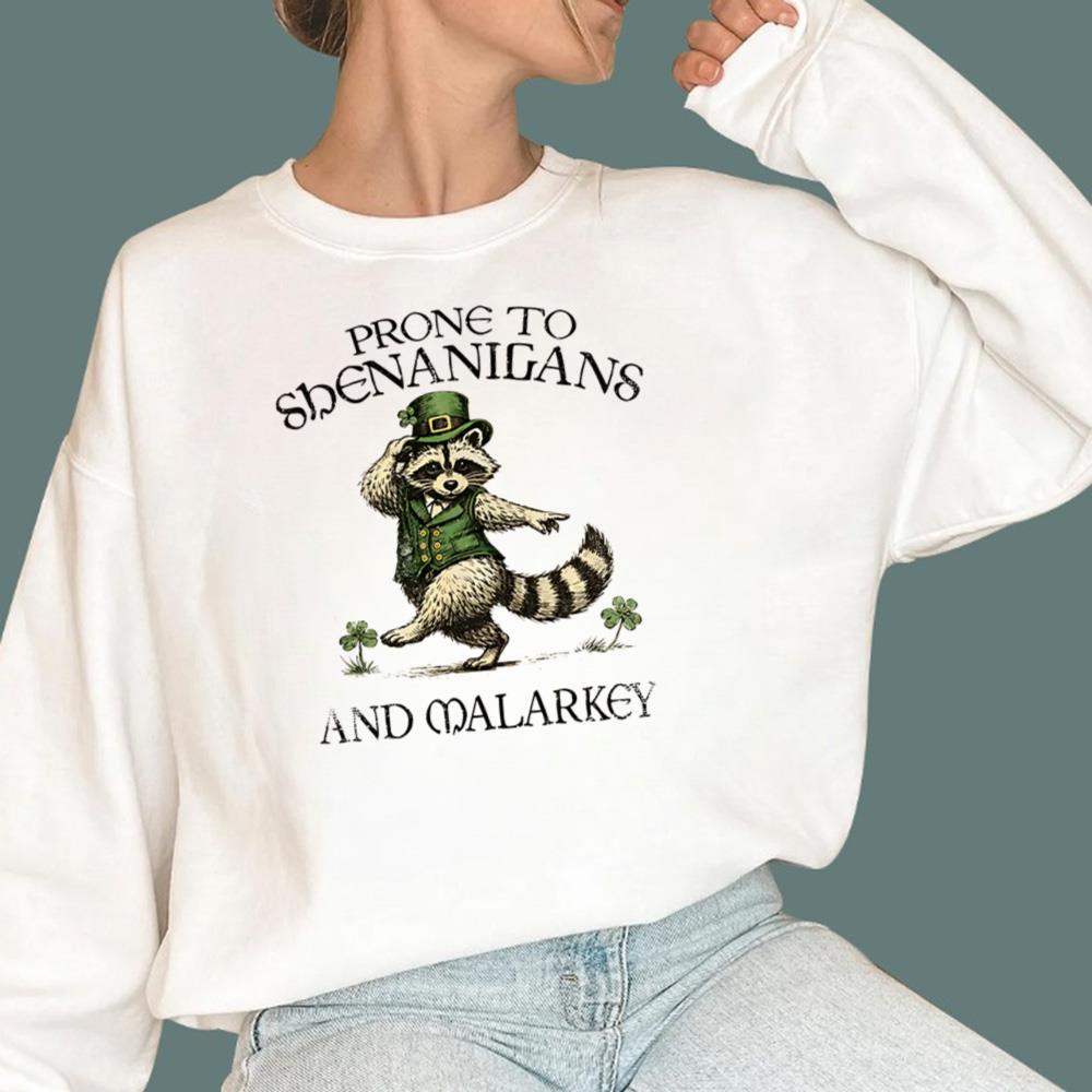Prone To Shenanigans And Malarkey T-Shirt