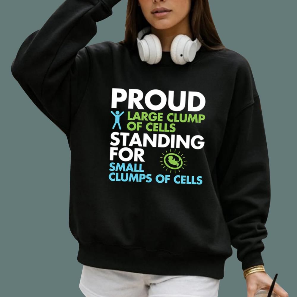 Proud Large Clump Of Cells T-Shirt