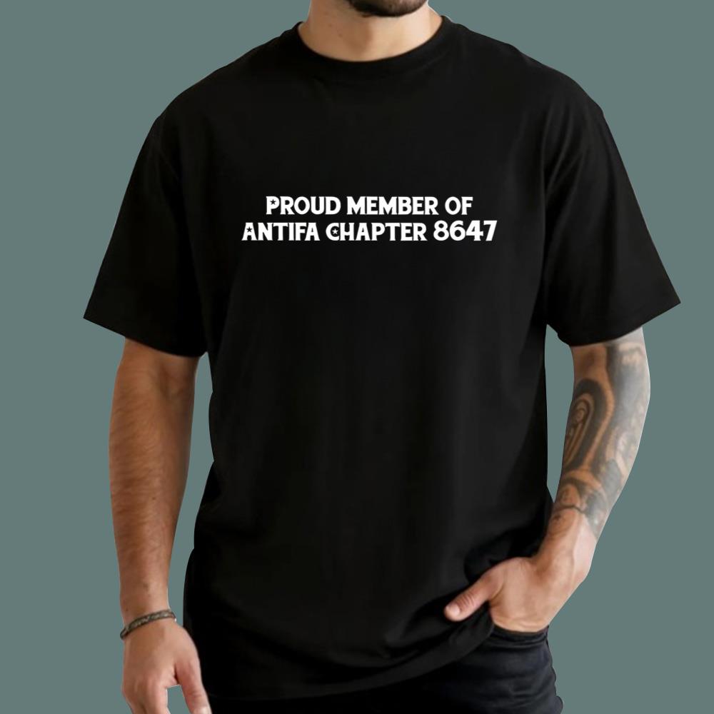Proud Member Of Antifa Chapter 8647 T-Shirt