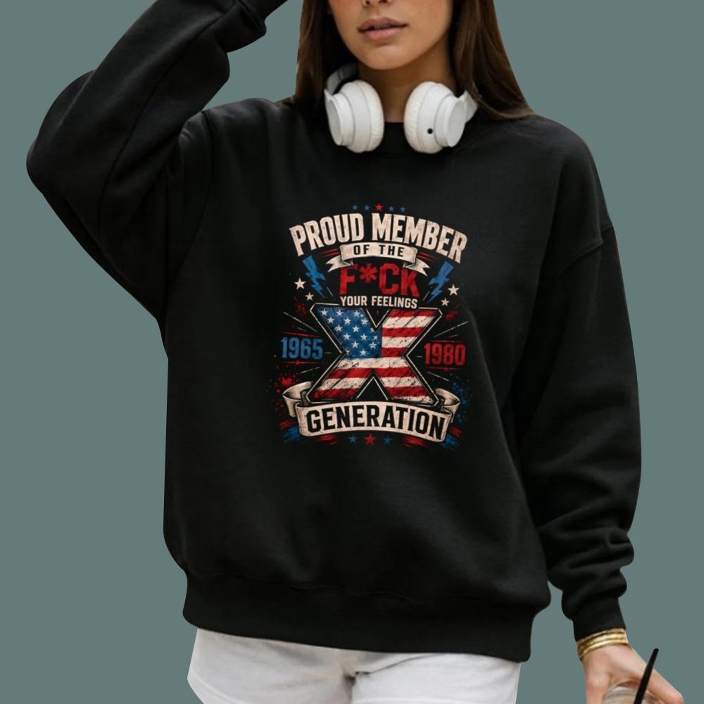 Proud Member Of The F-ck Your Feelings Generation T-Shirt