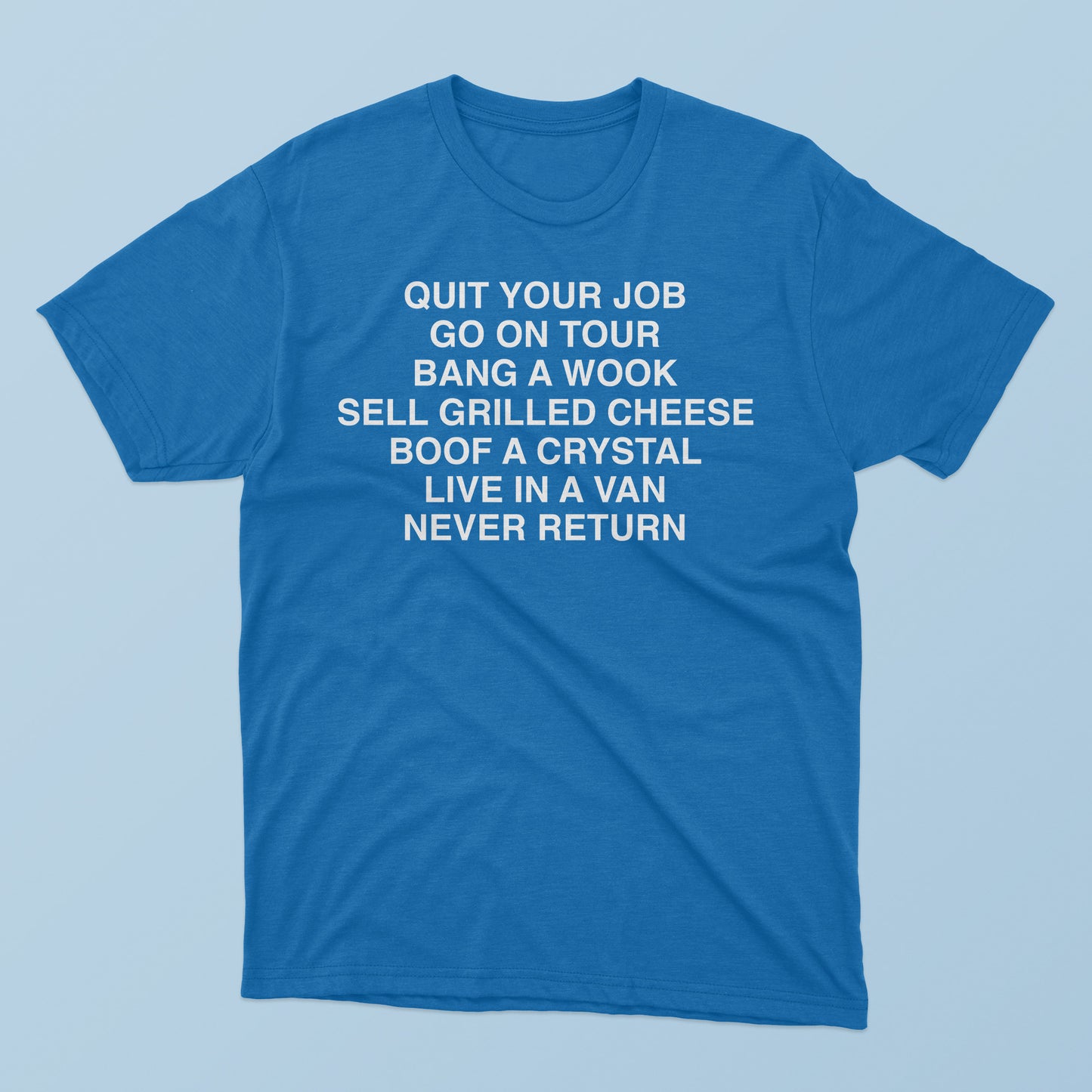 Quit Your Job Go On Tour Bang A Wook T-Shirt