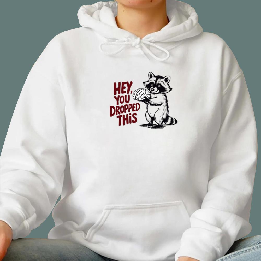 Raccoon Hey You Dropped This Brain T-Shirt