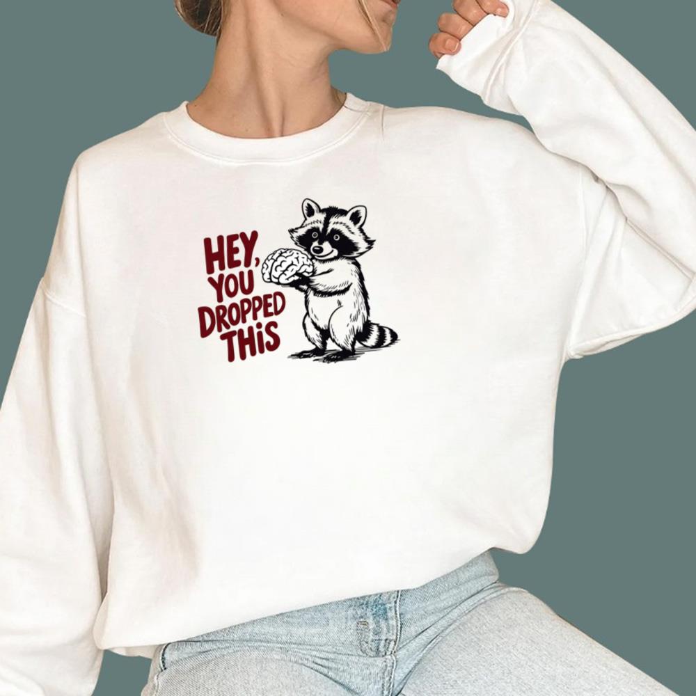 Raccoon Hey You Dropped This Brain T-Shirt