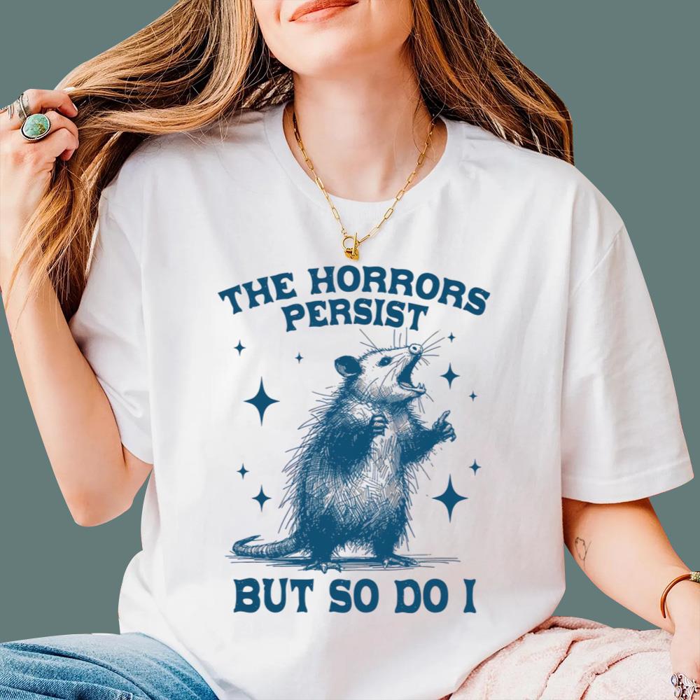 Raccoon The Horrors Persist But So Do I T-Shirt